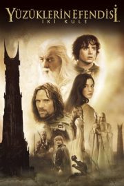 Yüzüklerin Efendisi: 2 İki Kule – The Lord of the Rings: 2 The Two Towers