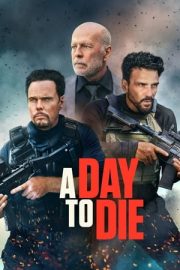 Ölmek İçin Bir Gün – A Day to Die