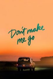 Beni Gönderme – Don’t Make Me Go