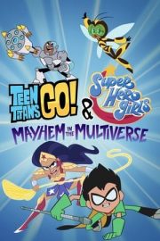 Genç Titanlar Gidiyor! & DC Süper Kahraman Kızlar: Çoklu Evrende Kargaşa – Teen Titans Go! & DC Super Hero Girls: Mayhem in the Multiverse