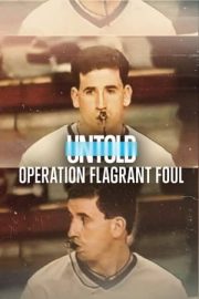 Perde Arkası: Sportmenlik Dışı Faul Operasyonu – Untold: Operation Flagrant Foul