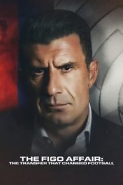 Figo Olayı: Futbolu Değiştiren Transfer – The Figo Affair: The Transfer That Changed Football