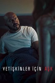 Yetişkinler İçin Aşk – Loving Adults