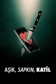 Aşık, Sapkın, Katil – Lover, Stalker, Killer