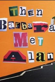 Bize Acımayı Bırakın – Then Barbara Met Alan