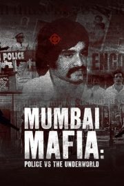 Mumbai Mafyası: Polis Yeraltı Dünyasına Karşı – Mumbai Mafia: Police vs the Underworld