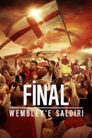 Final: Wembley’e Saldırı – The Final: Attack on Wembley