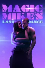 Magic Mike: Son Dans – Magic Mike’s Last Dance