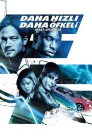 Hızlı ve Öfkeli 2: Daha Hızlı Daha Öfkeli – 2 Fast 2 Furious